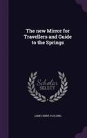 The New Mirror for Travellers and Guide to the Springs