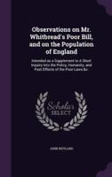 Observations on Mr. Whitbread's Poor Bill, and on the Population of England