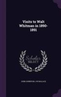 Visits to Walt Whitman in 1890-1891