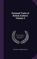 Personal Traits of British Authors Volume 3