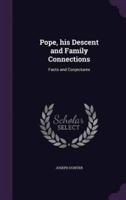 Pope, His Descent and Family Connections