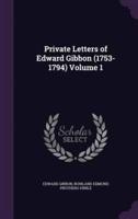 Private Letters of Edward Gibbon (1753-1794) Volume 1