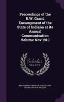 Proceedings of the R.W. Grand Encampment of the State of Indiana at Its Annual Communication Volume Nov 1910