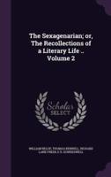 The Sexagenarian; or, The Recollections of a Literary Life .. Volume 2