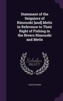 Statement of the Seigniors of Rimouski [And] Metis in Reference to Their Right of Fishing in the Rivers Rimouski and Metis