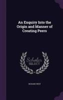 An Enquiry Into the Origin and Manner of Creating Peers