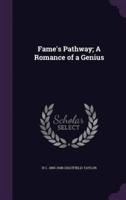 Fame's Pathway; A Romance of a Genius