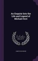 An Enquiry Into the Life and Legend of Michael Scot