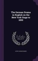 The German Drama in English on the New York Stage to 1830
