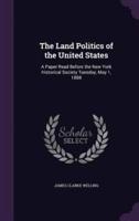 The Land Politics of the United States