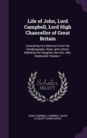 Life of John, Lord Campbell, Lord High Chancellor of Great Britain