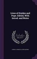 Lives of Dryden and Pope. Edited, With Introd. And Notes
