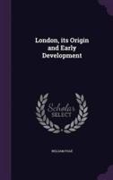 London, Its Origin and Early Development