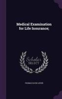 Medical Examination for Life Insurance;