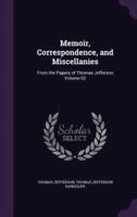 Memoir, Correspondence, and Miscellanies