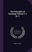 The Principles of Sociology Volume V. 1 Pt. 2