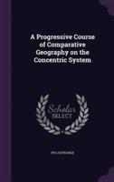 A Progressive Course of Comparative Geography on the Concentric System
