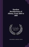 Random Recollections of Albany, From 1800 to 1808