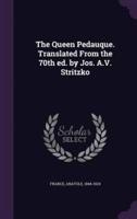 The Queen Pedauque. Translated From the 70th Ed. By Jos. A.V. Stritzko