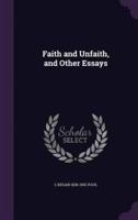 Faith and Unfaith, and Other Essays