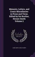 Memoirs, Letters, and Comic Miscellanies in Prose and Verse. Edited by His Brother, Horace Smith Volume 2