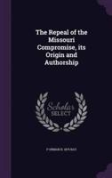 The Repeal of the Missouri Compromise, Its Origin and Authorship