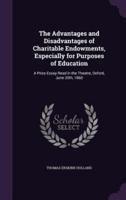 The Advantages and Disadvantages of Charitable Endowments, Especially for Purposes of Education