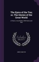 The Epics of the Ton; or, The Glories of the Great World
