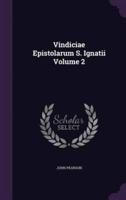 Vindiciae Epistolarum S. Ignatii Volume 2