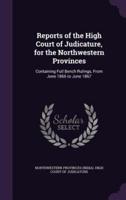 Reports of the High Court of Judicature, for the Northwestern Provinces