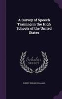 A Survey of Speech Training in the High Schools of the United States