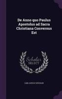 De Anno Quo Paulus Apostolus Ad Sacra Christiana Conversus Est