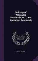 Writings of Alexander Pennecuik, M.D., and Alexander Pennecuik