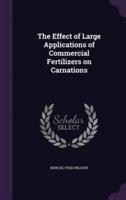 The Effect of Large Applications of Commercial Fertilizers on Carnations