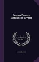 Passion Flowers, Meditations in Verse
