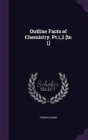 Outline Facts of Chemistry. Pt.1,2 [In 1]