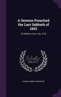 A Sermon Preached the Last Sabbath of 1843