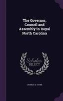 The Governor, Council and Assembly in Royal North Carolina
