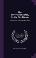 The Bocootawanaukes, Or, the Fire Nation