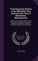 Truth Espoused, Relative to the Difficulties That Existed in the Town of Manchester, Massachusetts