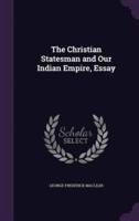 The Christian Statesman and Our Indian Empire, Essay
