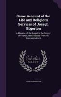 Some Account of the Life and Religious Services of Joseph Edgerton