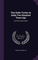 The Globe Trotter in India Two Hundred Years Ago