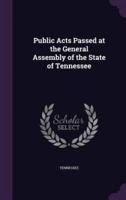 Public Acts Passed at the General Assembly of the State of Tennessee