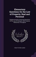 Elementary Questions On the Law of Property, Real and Personal