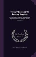 Twenty Lessons On Poultry Keeping