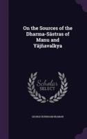 On the Sources of the Dharma-Sāstras of Manu and Yājñavalkya