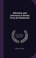 Education and Autocracy in Russia From the Bolsheviki