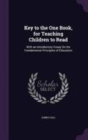 Key to the One Book, for Teaching Children to Read