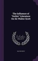 The Influence of "Gothic" Literature On Sir Walter Scott